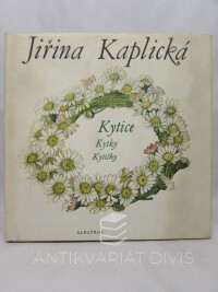 Kaplická, Jiřina, Kytice, Kytky, Kytičky, 1986