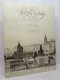 Lukas, Jiří, Přikrylová, Miroslava, Pražské veduty 18. století / Prague Vedute of the 18th Century, 2017