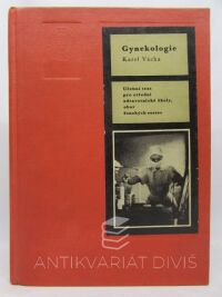Vácha, Karel, Gynekologie: Učební text pro střední zdravotnické školy, obor ženských sester, 1965