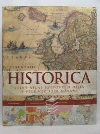 kolektiv, autorů, Historica: Velký atlas světových dějin s více než 1200 mapami, 2011