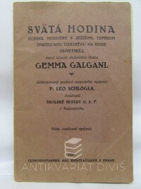 Galgani, Gemma, Schlögla, Leo, Svätá hodina - Hodina modlitby s Ježíšom, trpiacim smrtelnou úzkosťou na hore Olivetskej, ktorú konala služobnica Božia Gemma Galgani, 1927
