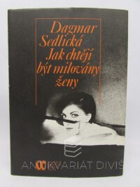 Sedlická, Dagmar, Jak chtějí být milovány ženy, 1987