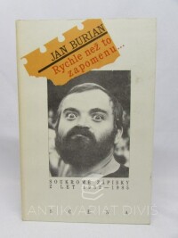 Burian, Jan, Rychle než to zapomenu... Soukromé zápisky z let 1982 - 1985, 1990