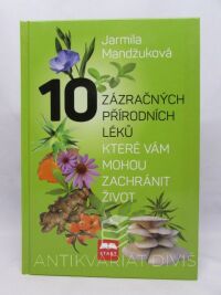 Mandžuková, Jarmila, 10 zázračných přírodních léků, které vám mohou zachránit život, 2018