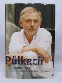 Čermák, Miloš, Půlkacíř: Karel Kryl v rozhovoru s Milošem Čermákem, 2009