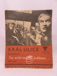 Hašler, Karel, Král ulice K. Hašler: Na světě máme jedinou, 0