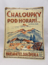 Dalecký, J., Voborský, F., Chaloupky pod horami, 0