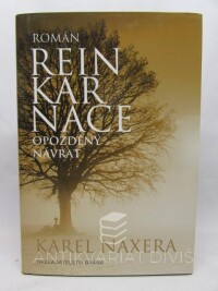 Naxera, Karel, Reinkarnace - Opožděný návrat, 2013
