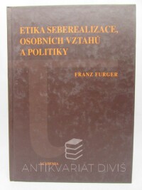 Furger, Franz, Etika seberealizace, osobních vztahů a politiky, 2003