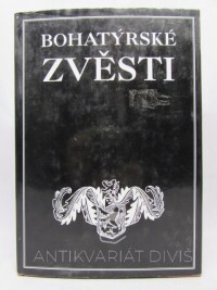 Wenig, Adolf, Bohatýrské zvěsti, 1998