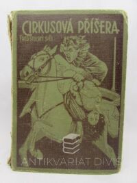 Stolský, Fred, Cirkusová příšera (Grandiosní román dvacátého století) I.: Prodané dítě, 1937