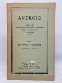 Schneider, Rudolf, Aneroid - Návod, jak přístroj správně naříditi a používati zvláště ku předpovídání povětrnosti, 1923