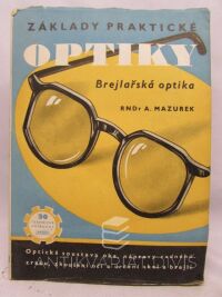 Mazurek, Alois, Základy praktické optiky II. - Brejlařská optika, 1950