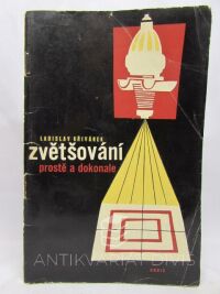Křivánek, Ladislav, Zvětšování prostě a dokonale - Základní technika fotografického zvětšování, 1959