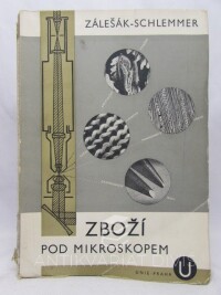 Zálešák, Hubert, Schlemmer, Jan, Zboží pod mikroskopem - Příručka praktické mikroskopie a mikrofotografie, 1946