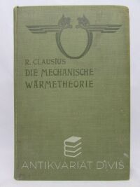 Clausius, R., Die Mechanische Wärmetheorie, erster Band, 1887