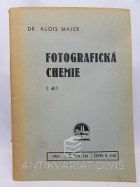 Majer, Alois, Fotografická chemie I. díl, 1941