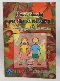 Vojtíšková, Milica, Hravé říkanky pro šikovné všeználky - Přírodovědné tvoření pro děti od 3 do 10 let, 2009