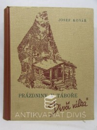 Kovář, Josef, Prázdniny v táboře "Dívčí válka": Příběhy dívčí družiny, 1940