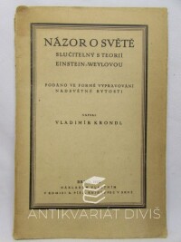Krondl, Vladimír, Názor o světě slučitelný s teorií Einstein-Weylovou podáno ve formě vypravování nadsvětné bytosti, 1922