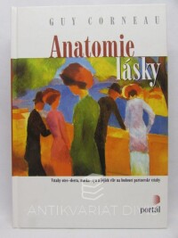 Corneau, Guy, Anatomie lásky: Vztahy otec-dcera, matka-syn a jejich vliv na budoucí partnerské vztahy, 2000