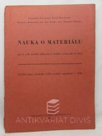 Procházka, Karel, Štěrovský, František, Kalousek, Miroslav, Binko, Jan, Slanina, Bohumil, Nauka o materiálu pro I. a II. ročník odborných učilišť a učňovských škol: Učební obor brašnář 1115 a sedlář-manžetář 1116, 1963