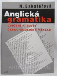 Bakalářová, Natálie, Anglická gramatika: cvičení a testy, česko-anglický výklad, 2003