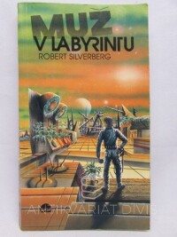 Silverberg, Robert, Muž v labyrintu, 1992