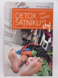 Šestáková, Petra, Detox šatníku aneb Najděte svůj styl, 2014