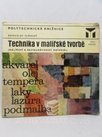 Slánský, Bohuslav, Technika v malířské tvorbě: Malířský a restaurátorský materiál, 1973
