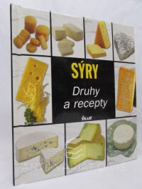 kolektiv, autorů, Sýry: Druhy a recepty, 2006