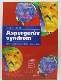 Attwood, Tony, Aspergerův syndrom: Porucha sociálních vztahů a komunikace, 2005