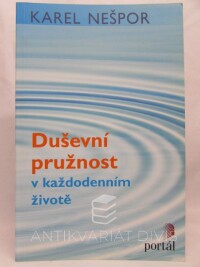 Nešpor, Karel, Duševní pružnost v každodenním životě, 2015