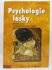 Willi, Jürg, Psychologie lásky: Osobní rozvoj cestou partnerského vztahu, 2006