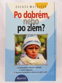 Matějček, Zdeněk, Po dobrém, nebo po zlém?, 2007