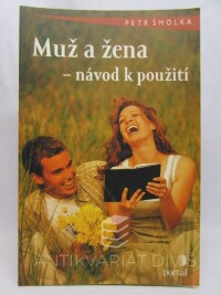 Šmolka, Petr, Muž a žena - návod k použití, 2004