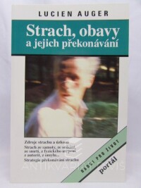 Auger, Lucien, Strach, obavy a jejich překonávání, 1998