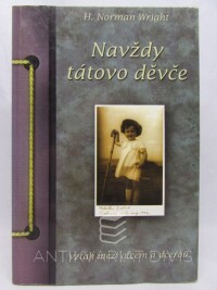 Wright, Norman H., Navždy tátovo děvče: Vztah mezi otcem a dcerou, 1998