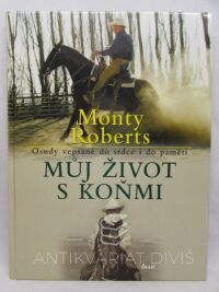 Roberts, Monty, Můj život s koňmi, 2006