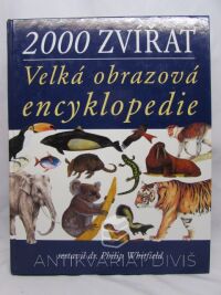Whitfield, Philip, 2000 zvířat: Velká obrazová encyklopedie, 2003