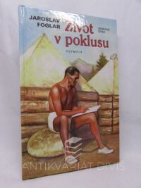 Foglar, Jaroslav, Život v poklusu, 1997