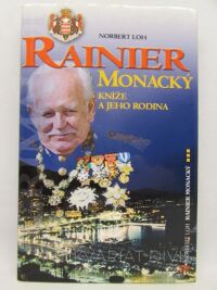 Loh, Norbert, Rainier: Monacký kníže a jeho rodina, 2006