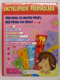 kolektiv, autorů, Encyklopedie předškoláka: Všechno, co musím vědět, než půjdu do školy, 2016