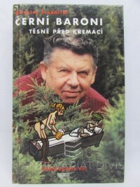 Švandrlík, Miloslav, Černí baroni těsně před kremací, 1999