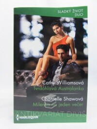 Shawová, Chantelle, Williamsová, Cathy, Tvrdohlavá Australanka, Milenka na jeden večer, 2020