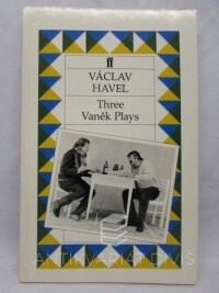 Havel, Václav, Three Vaněk Plays: Audience, Protest, Unveiling, 1990