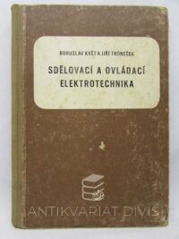 Trůneček, Jiří, Květ, Bohuslav, Sdělovací a ovládací elektrotechnika, 1956