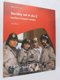 Moc, Jiří, Seriály od A do Z: Lexikon českých seriálů, 2009