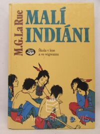 Rue, Mabel Guinnip La, Malí indiáni: Škola v lese a ve wigwamu, 1993