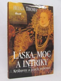 Thoma, Helga, Láska, moc a intriky: Královny a jejich milenci, 2001